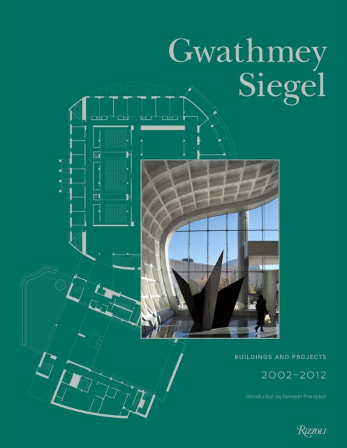 Gwathmey Siegel Buildings and Projects 20022012