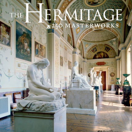 The Hermitage: 250 Masterworks