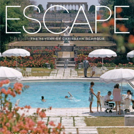 Escape: The Heyday of Caribbean Glamour