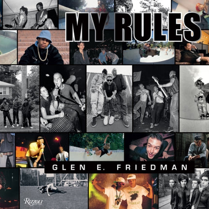 Glen E. Friedman: My Rules