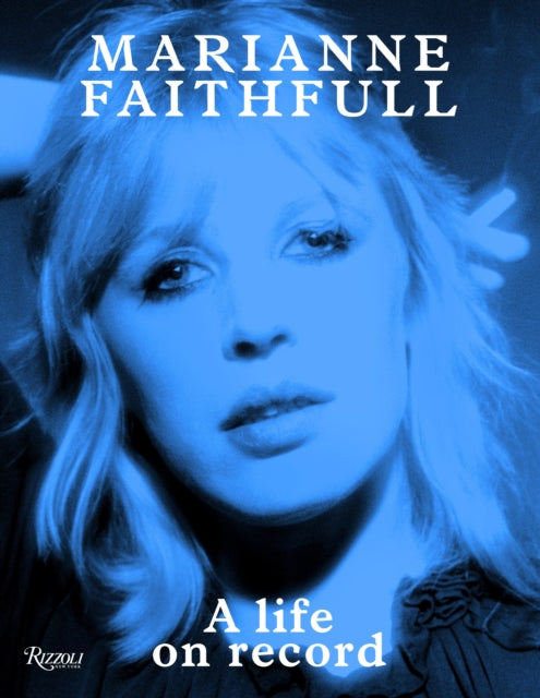 Marianne Faithfull: A Life on Record