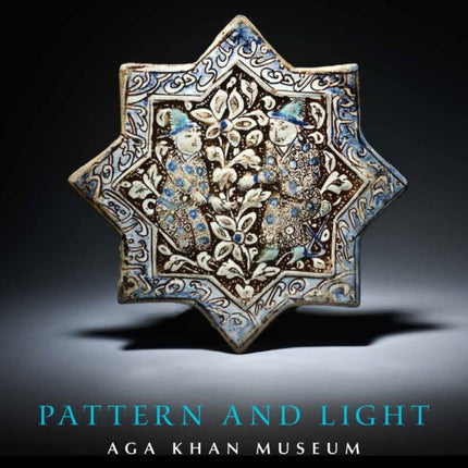 Pattern and Light: The Aga Khan Museum