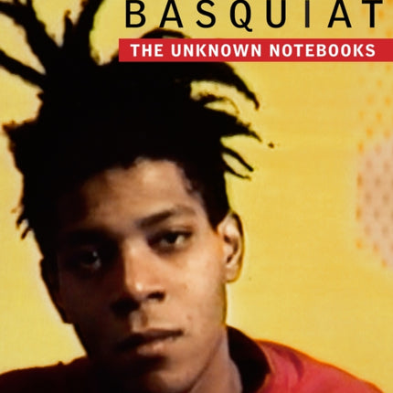 Basquiat: The Unknown Notebooks