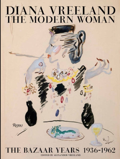 Diana Vreeland: The Modern Woman: The Bazaar Years, 1936-1962