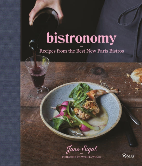 Bistronomy: Recipes from the Best New Paris Bistros