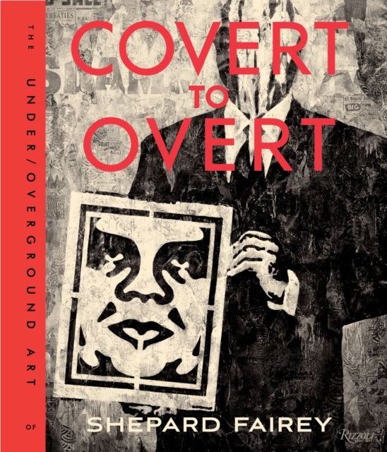 Covert to Overt: The Under/Overground Art of Shepard Fairey