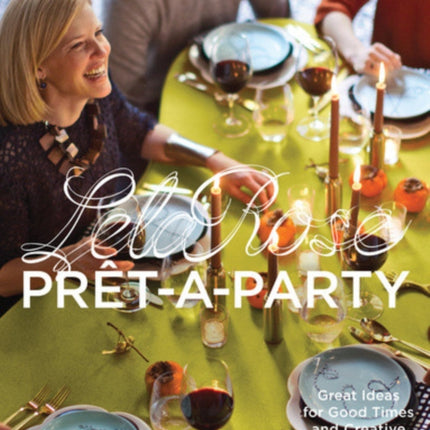 Pret-a-Party: Great Ideas for Good Times and Creative Entertaining