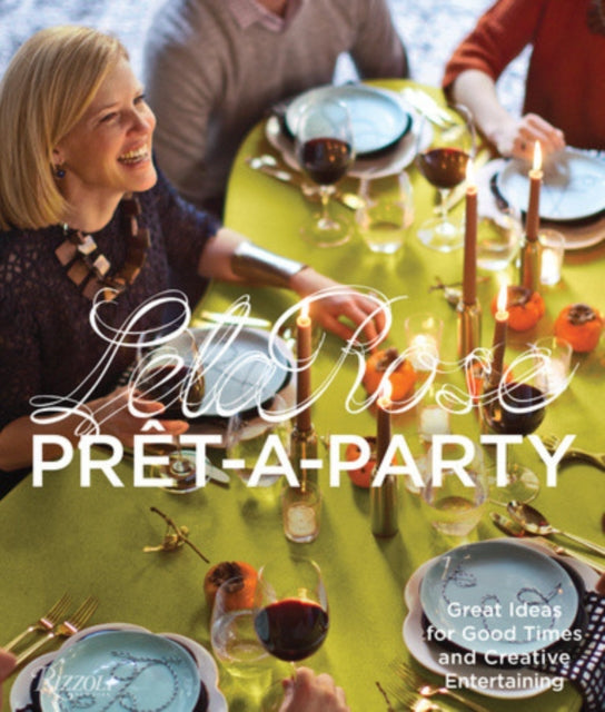 Pret-a-Party: Great Ideas for Good Times and Creative Entertaining