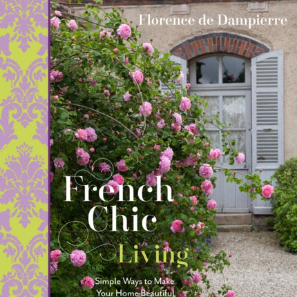 French Chic Living: Simple Ways to Make Your Home Beautiful