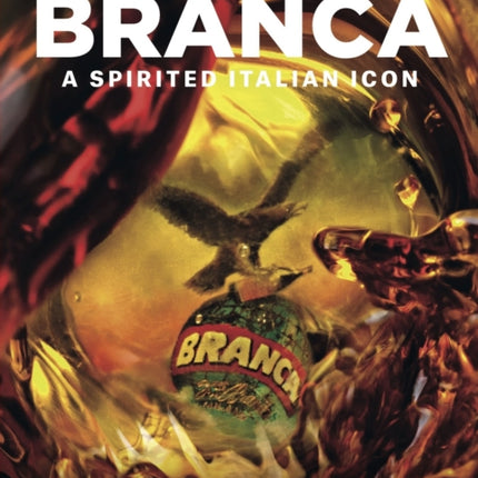 Branca A Spirited Italian Icon