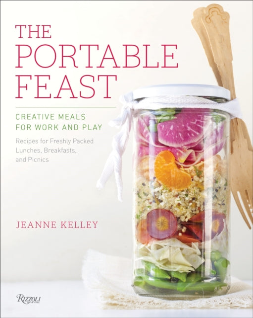 The Portable Feast Creative Meals for Work and Play