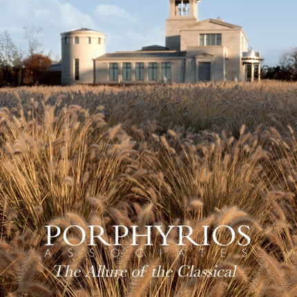 Porphyrios Associates The Allure of the Classical
