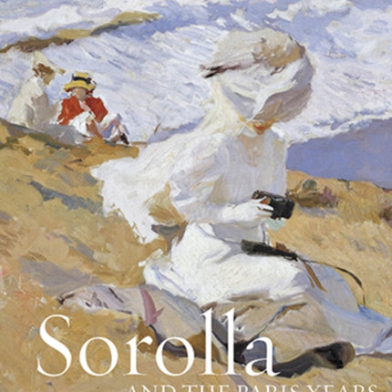 Sorolla and the Paris Years