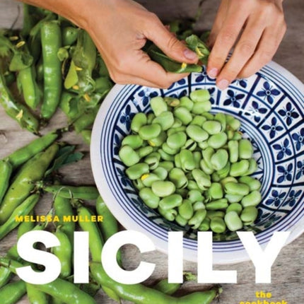 Sicily: The Cookbook: Recipes Rooted in Traditions