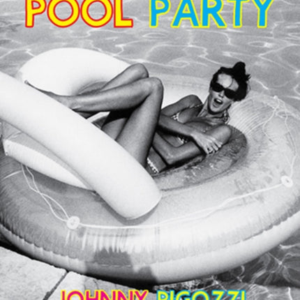Pool Party Sixty Years at the Worlds Most Famous