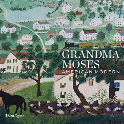 Grandma Moses: American Modern