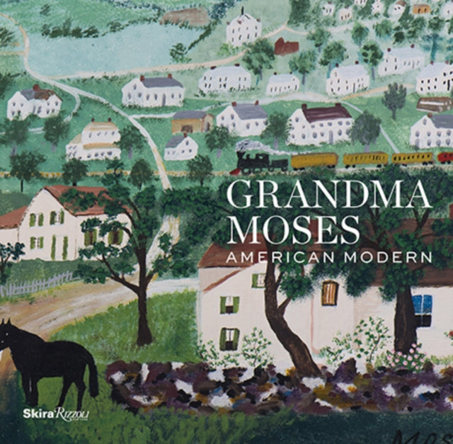 Grandma Moses: American Modern