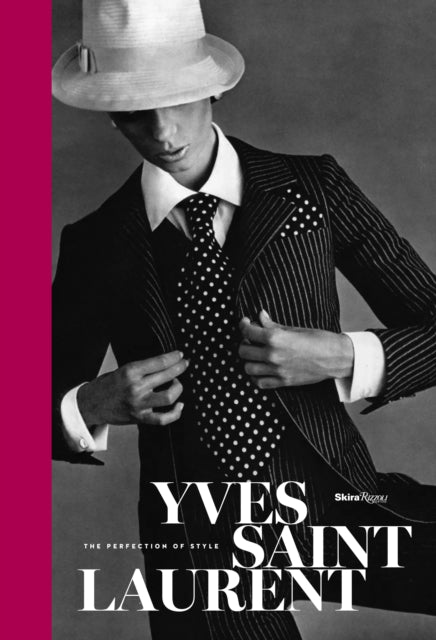 Yves Saint Laurent The Perfection of Style