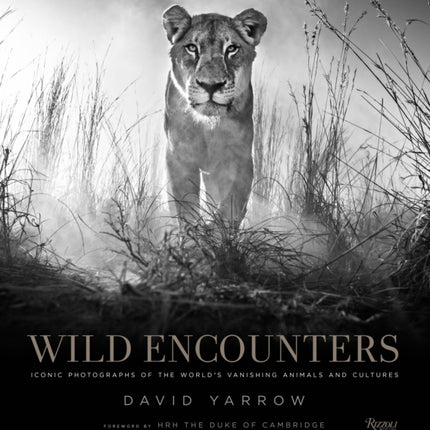 Wild Encounters: Iconic Photographs of the World's Vanishing Animals and Cultures