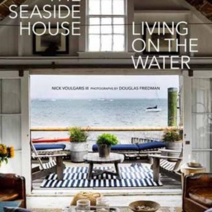 The Seaside House: Living on the Water