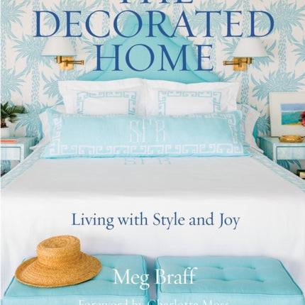 The Decorated Home: Living with Style and Joy