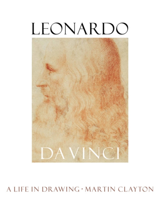 Leonardo da Vinci: A Life in Drawing