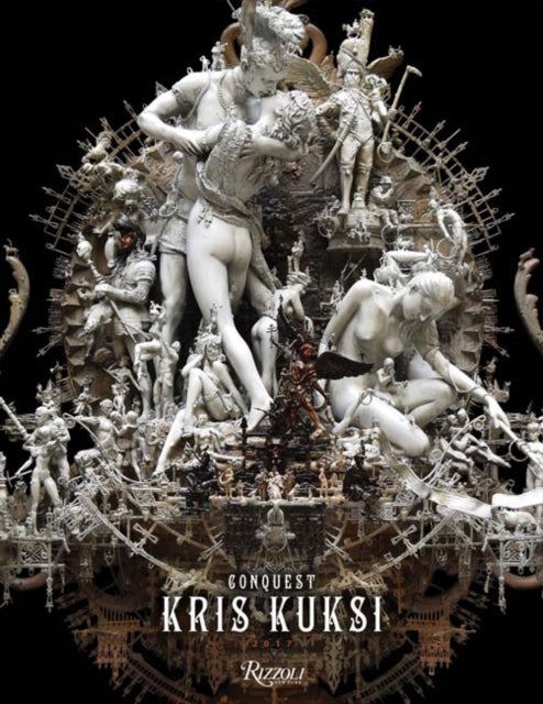 Kris Kuksi: Conquest