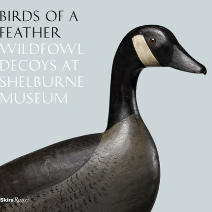 Birds of a Feather: Wildfowl Decoys At Shelburne Museum