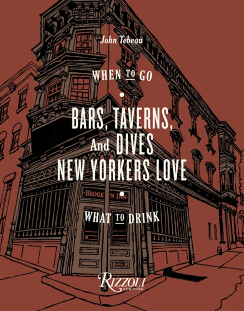 Bars, Taverns, and Dives New Yorkers Love: When to Go, What to Drink