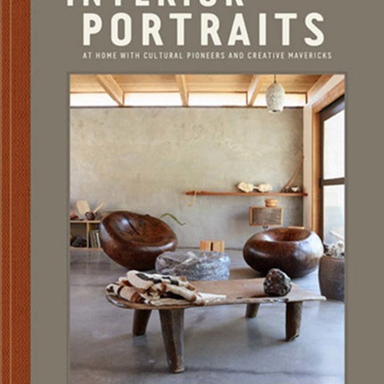 Interior Portraits: At Home With Cultural Pioneers and Creative Mavericks