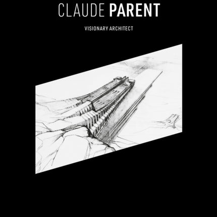 Claude Parent Visionary Architect