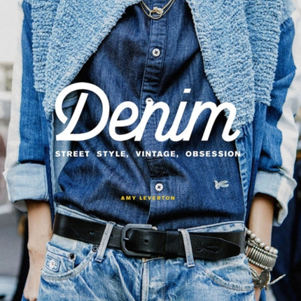 Denim: Street Style, Vintage, Obsession