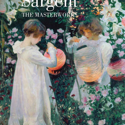 Sargent: The Masterworks