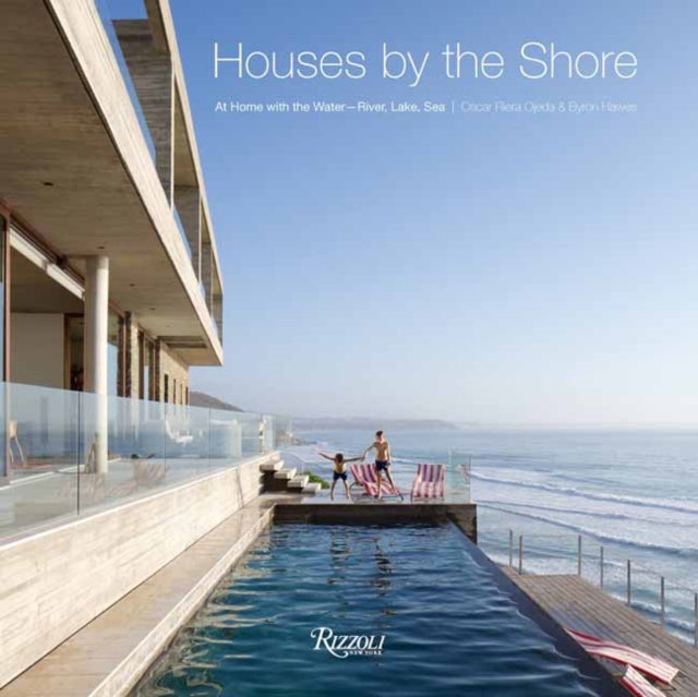 Houses by the Shore: At Home With the Water: River, Lake, Sea