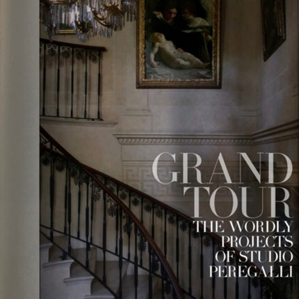 Grand Tour: The Worldly Projects of Studio Peregalli