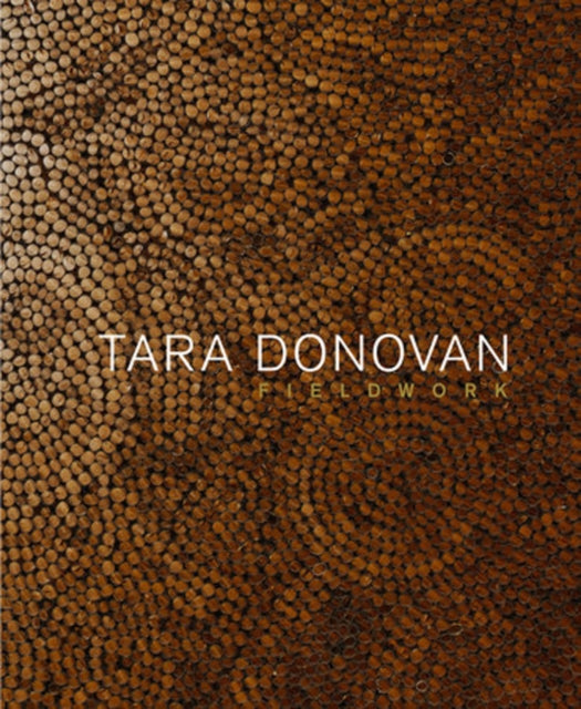 Tara Donovan: Fieldwork