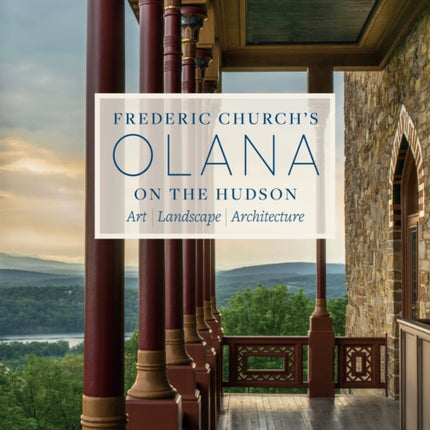 Frederic Churchs Olana on the Hudson