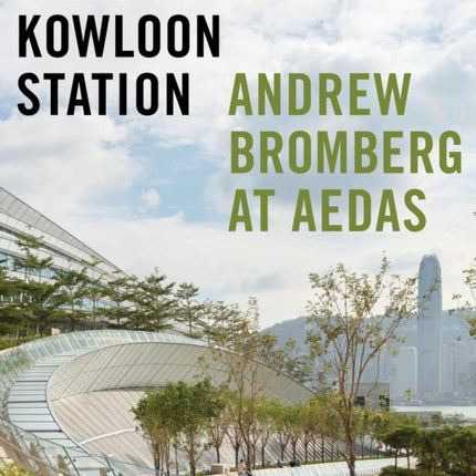 West Kowloon Station: Andrew Bromberg at Aedas