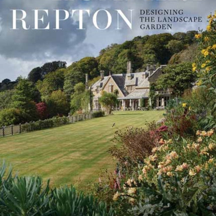 Humphry Repton: Designing the Landscape Garden