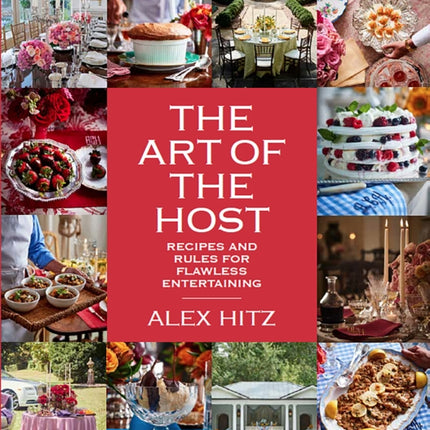 Art of Host: Recipes and Rules for Flawless Entertaining