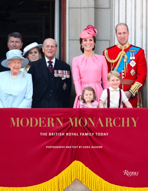 Modern Monarchy: The British Royal Family Today