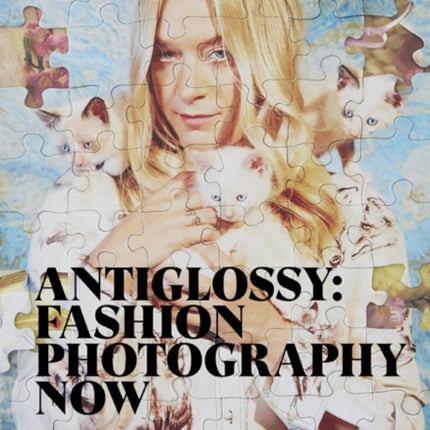 Anti-Glossy: Fashion Photography Now