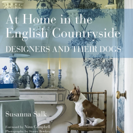 At Home in the English Countryside: Designers and Their Dogs