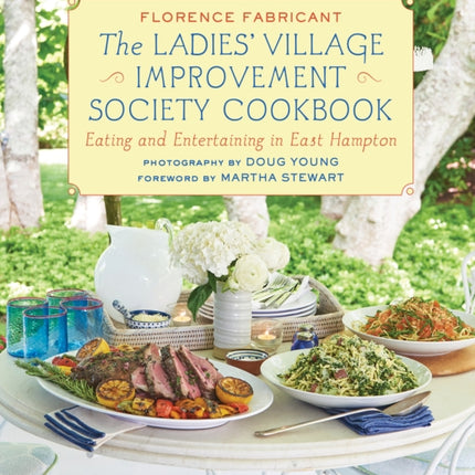 The Ladies Village Improvement Society Cookbook Eating and Entertaining in East Hampton