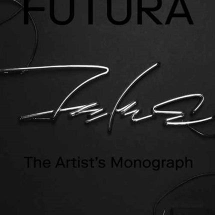 Futura : The Artist's Monograph 