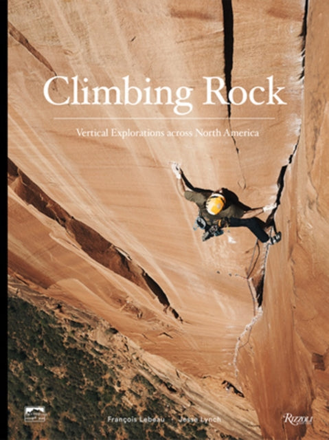 Climbing Rock: Vertical Explorations Across North Americs