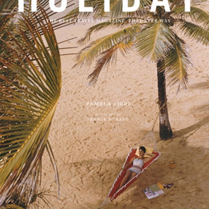 Holiday The Best Travel Magazine that Ever Was