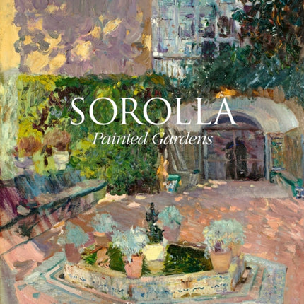 Sorolla: The Painted Gardens