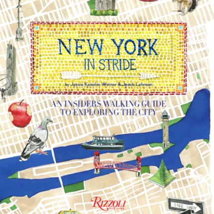 New York by Foot: An Insiders Walking Guide to Exploring the City