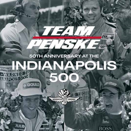 Team Penske: 50 Years at the Indianapolis 500